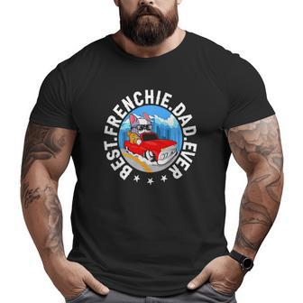 Pug Best Frenchie Dad Ever Pet Lover Big and Tall Men T-shirt | Mazezy
