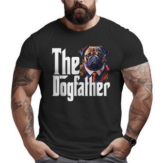 Pug Dog Dad Dogfather Dogs Daddy Father Big and Tall Men T-shirt | Mazezy