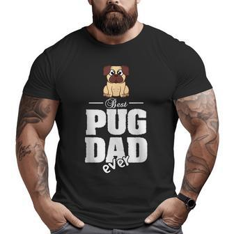 Pug T Best Pug Dad Ever Big and Tall Men T-shirt | Mazezy