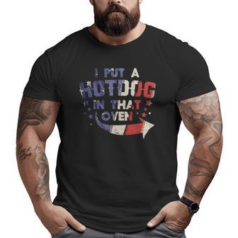 Put A Hotdog In That Oven Baby 4Th Of July Pregnancy Dad Men Big and Tall Men T-shirt | Mazezy
