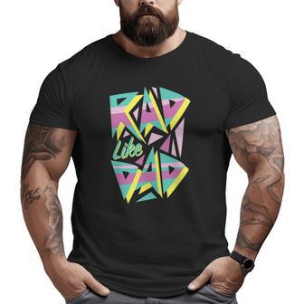 Rad Like Dad 80'S Retro Graphic Big and Tall Men T-shirt | Mazezy