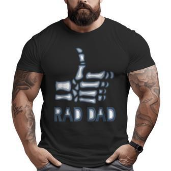 Rad Dad Skeleton Radiology Tech Xray Fathers Day Big and Tall Men T-shirt | Mazezy