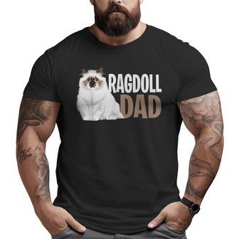 Ragdoll Cat Dad Cat Owner Lovers Big and Tall Men T-shirt | Mazezy
