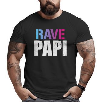Rave Papi Edm Music Festival Raver Daddy Father's Big and Tall Men T-shirt | Mazezy
