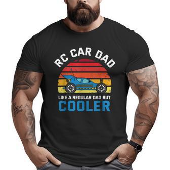 Rc Car Dad Like A Regular Dad But Cooler Rc Racing Lover Big and Tall Men T-shirt | Mazezy