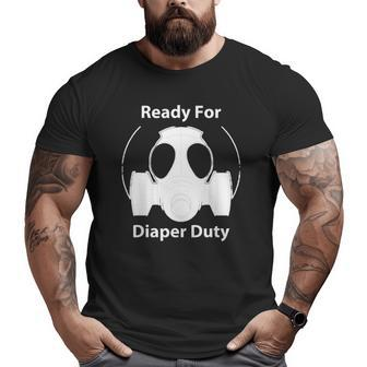 Ready For Diaper Dutygas Mask New Daddy Big and Tall Men T-shirt | Mazezy
