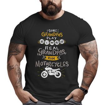 Real Grandpas Ride Motorcycles For Grandfather Big and Tall Men T-shirt | Mazezy