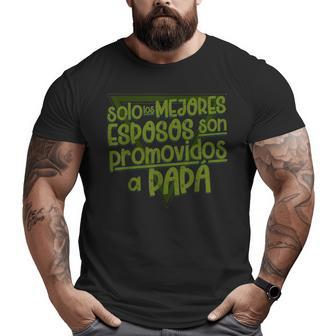 Regalo Mejor Esposo Papa Best Husband Dad Spanish Big and Tall Men T-shirt | Mazezy