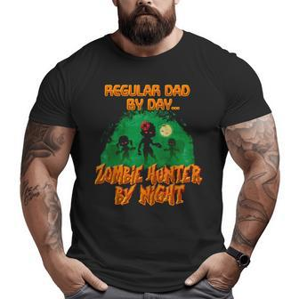 Regular Dad By Day Zombie Hunter By Night Halloween Single Dad Big and Tall Men T-shirt | Mazezy