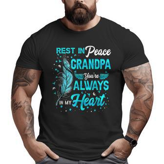 Rest In Peace Grandpa You're Always In My Heart Big and Tall Men T-shirt | Mazezy