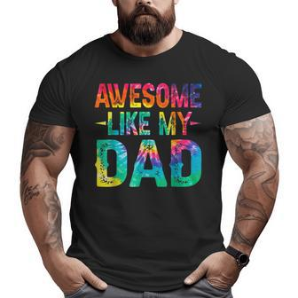Retro Tie Dye Awesome Like My Dad Vintage Parents' Day Big and Tall Men T-shirt | Mazezy