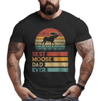 Retro Vintage Best Moose Dad Ever Animals Lover Big and Tall Men T-shirt | Mazezy