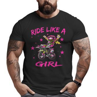 Ride Like A Girl Cute Dirt Bike Motocross Big and Tall Men T-shirt | Mazezy