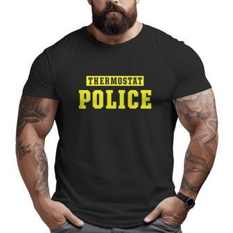 Thermostat Police Dad For Father's Day Big and Tall Men T-shirt | Mazezy
