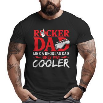 Rocker Dad Like A Regular Dad Only Way Cooler Rock Music Big and Tall Men T-shirt | Mazezy