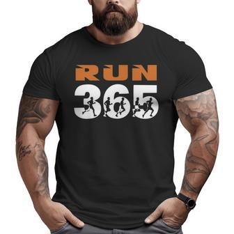 Run Streak Run 365 Runner Running Slogan Big and Tall Men T-shirt | Mazezy