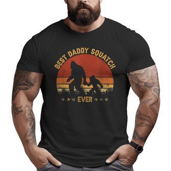 Sasquatch Best Daddy Squatch Ever Bigfoot Dad Fathers Day Big and Tall Men T-shirt | Mazezy
