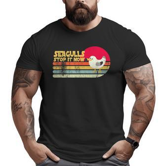 Seagulls Dank Meme Stop It Now Dad Joke Retro Vintage Big and Tall Men T-shirt | Mazezy