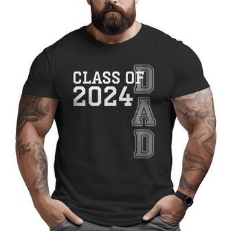 Senior Dad 2024 Proud Dad Class Of 2024 Dad Of The Graduate Big and Tall Men T-shirt | Mazezy