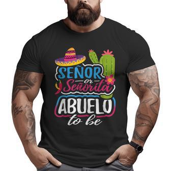 Senor Or Senorita Abuelo To Be Grandpa Gender Reveal Big and Tall Men T-shirt | Mazezy