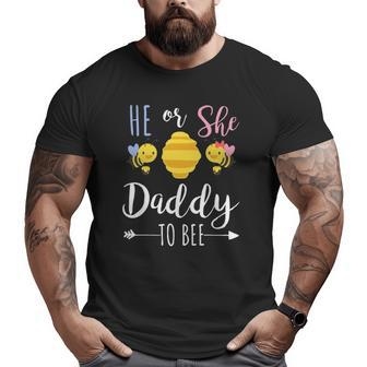 He Or She Daddy To Bee Expecting Father Big and Tall Men T-shirt | Mazezy
