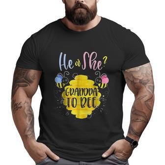 He Or She Grandpa To Bee Big and Tall Men T-shirt | Mazezy