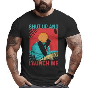 Shut Up & Launch Me Kite Surfing Big and Tall Men T-shirt | Mazezy