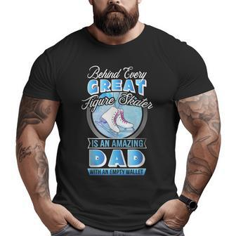 Skater Dad Figure Skating Dad Ice Skating Ice Skater Big and Tall Men T-shirt | Mazezy