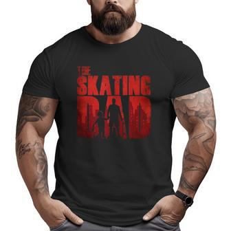 The Skating Dad Skater Father Skateboard For Dad Big and Tall Men T-shirt | Mazezy CA