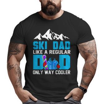 Ski Dad Like A Regular Dad Only Way Cooler V2 Big and Tall Men T-shirt | Mazezy