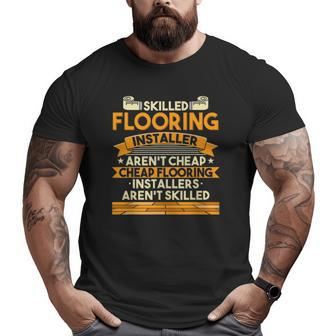 Skilled Flooring Installer Craftsman Flooring Contractor Dad Big and Tall Men T-shirt | Mazezy UK