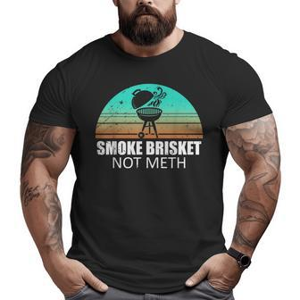 Smoke Brisket Not Mesh Crack Grilling Smoking Father Big and Tall Men T-shirt | Mazezy
