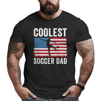 Soccer Dad Daddy American Flag Soccer Player Big and Tall Men T-shirt | Mazezy