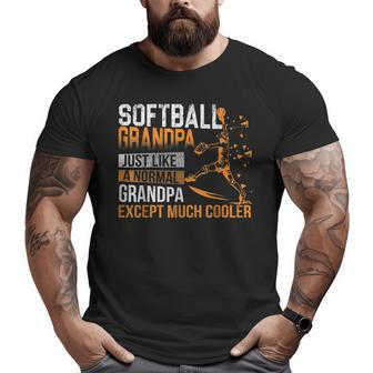 Softball Grandpa Except Much Cooler T Grandpa T Big and Tall Men T-shirt | Mazezy