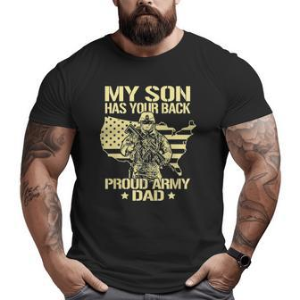 My Son Has Your Back Proud Army Dad Father Big and Tall Men T-shirt | Mazezy