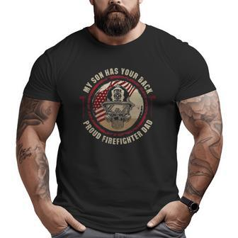 My Son Has Your Back Proud Firefighter Dad Thin Red Line Big and Tall Men T-shirt | Mazezy