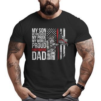 My Son My Firefighter My Pride Firefighter Dad Big and Tall Men T-shirt | Mazezy