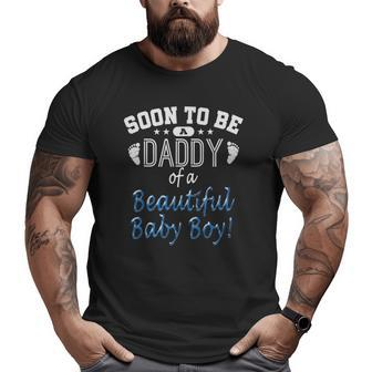 Soon To Be A Daddy Baby Boy Expecting Father Big and Tall Men T-shirt | Mazezy