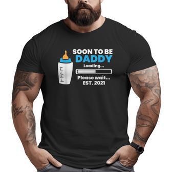 Soon To Be Daddy Loading Please Wait Future Dad Big and Tall Men T-shirt | Mazezy