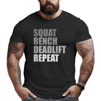 Squat Bench Deadlift Repeat Powerlifting Weightlifting Quote Big and Tall Men T-shirt | Mazezy AU