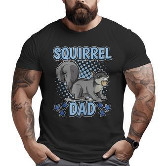 Squirrel Dad Daddy Father's Day Squirrel For Dad Big and Tall Men T-shirt | Mazezy