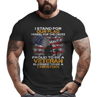 I Stand For Our Flag Kneel For The Cross Veteran T Big and Tall Men T-shirt | Mazezy
