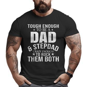 Step-Dad And Dad Fathers Day Dad Big and Tall Men T-shirt | Mazezy