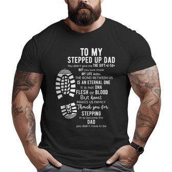 To My Stepped Up Dad Thanks You For Stepping Big and Tall Men T-shirt | Mazezy