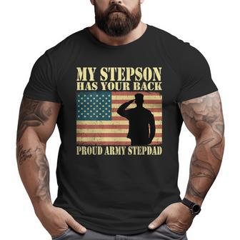 My Stepson Has Your Back Proud Army Stepdad Father Big and Tall Men T-shirt | Mazezy