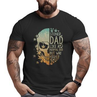 Stoner Dad Like A Normal Dad But Way Higher Father's Day Big and Tall Men T-shirt | Mazezy