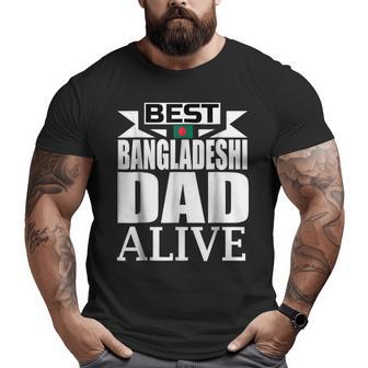 Storecastle Best Bangladeshi Dad Alive Father's Big and Tall Men T-shirt | Mazezy CA