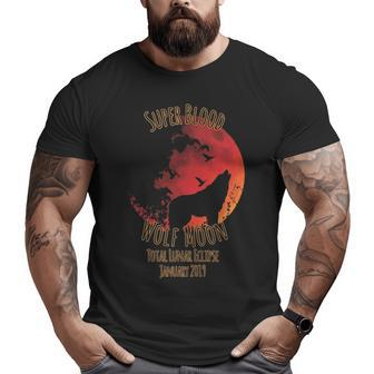 Super Blood Wolf Moon January 20 2019 Lunar Eclipse Big and Tall Men T-shirt | Mazezy