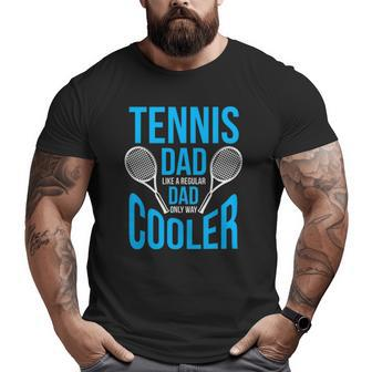 Tennis Dad Cute Father's Day Big and Tall Men T-shirt | Mazezy
