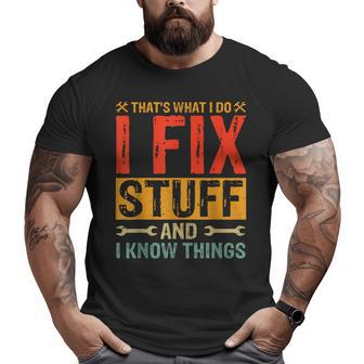 That's What I Do I Fix Stuff And Things Fathers Day Big and Tall Men T-shirt | Mazezy